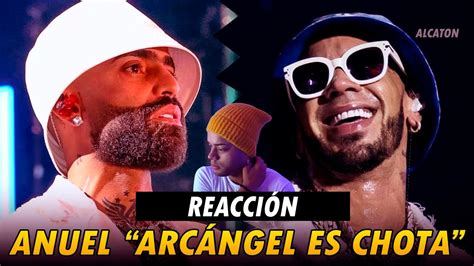 Anuel Aa Arcangel Es Chota Reacci N Alcaton Do Round Youtube