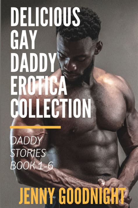 Amazon Delicious Gay Daddy Erotica Collection Daddy Stories Books 1 6 9781693611094