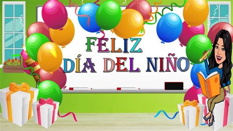 Feliz día del niño te desea tu maestra YouTube