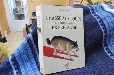 Chasse Aux Loups Et Autres Chasses En Bretagne By Davies Frank 1991