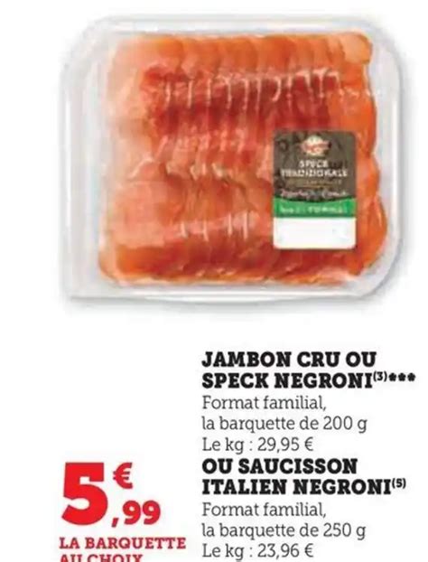 Promo JAMBON CRU OU SPECK NEGRONI 3 Chez Hyper U