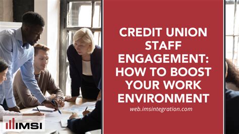 Credit Union Staff Engagement How To Boost Your Work Environment