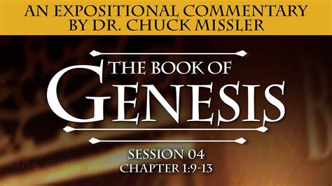 The Book Of Genesis Session 4 Of 24 A Remastered Commentary By Chuck Missler Youtube