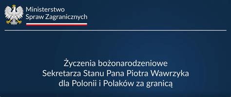 Yczenia Bo Onarodzeniowe Sekretarza Stanu P Piotra Wawrzyka Dla