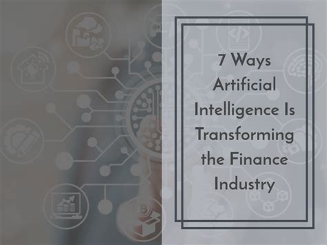 7 Ways Artificial Intelligence Is Transforming The Finance Industry