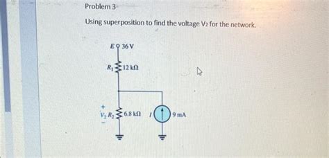 Solved Using Superposition To Find The Voltage V2 For The