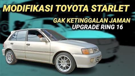 Modifikasi Toyota Starlet Pakai Velg Racing Ring Hsr Mobil Tua