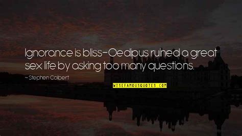 Asking Too Many Questions Quotes Top Famous Quotes About Asking Too