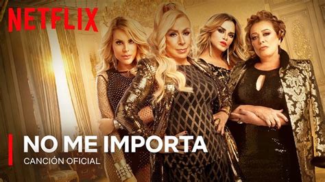 Siempre Reinas Canción oficial No me importa Netflix