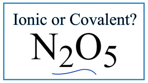 Is N2O5 (Dinitrogen pentoxide) Ionic or Covalent/Molecular? - YouTube