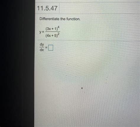 Solved 11 5 47 Differentiate The Function Y 3x 1 4 4x