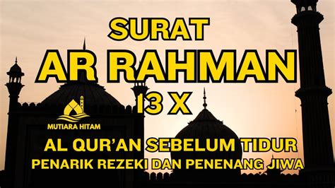 BERKAH SURAT MUSTAJAB AR RAHMAN MALAM PEMBUKA REZEKI ALLAH KABULKAN