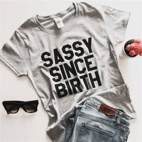 Sassy Since Birth Tshirt Gray Fashion Funny Slogan Womens Etsy Canada