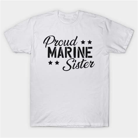 Proud Marine Sister Marine Sister T Shirt Teepublic