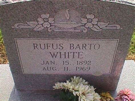 Rufus Barto White Memorial Find A Grave