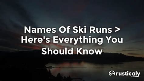 Names Of Ski Runs — With The Clearest Explanation