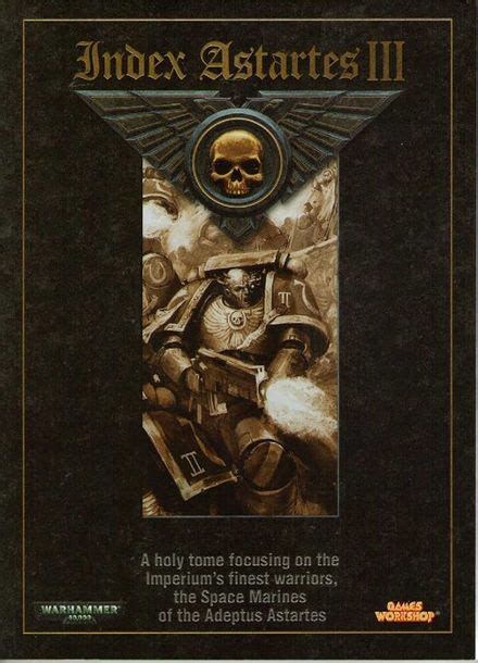 Index Astartes Iii Warhammer K Lexicanum