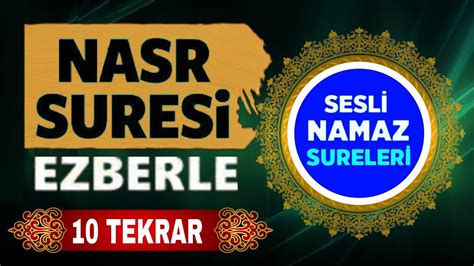 Nasr Suresi ezberle 10 tekrar Okunuşu ve Türkçe Meali