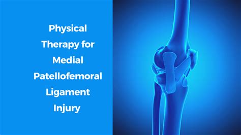 Physical Therapy for Medial Patellofemoral Ligament Injury-Mangiarelli Rehabilitation