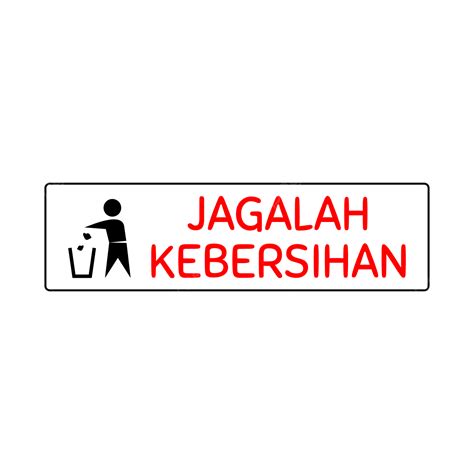 Jagalah Kebersihan Pegatina Png Jagalah Kebersihan Tempat Samp