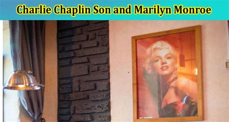 Charlie Chaplin Son And Marilyn Monroe Who Is His Jr Is Charles Ford Marilyn Father Read On