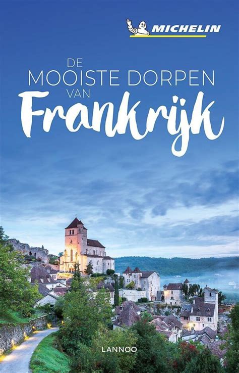 De Mooiste Dorpen Van Frankrijk 255 Uitzonderlijke Dorpen 2019