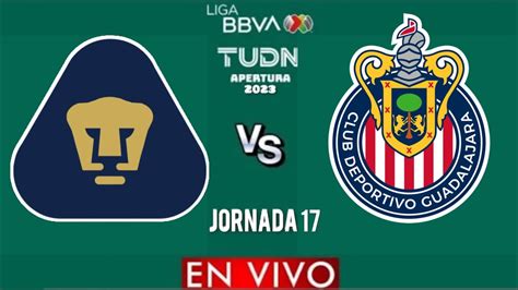 Pumas Vs Chivas En Vivo Liga Mx Apertura 2023 Jornada 17 Gameplay