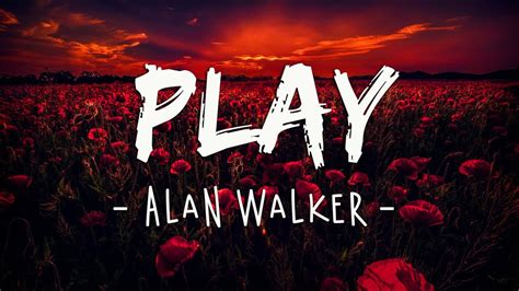 Alan Walker Play Lyrics Ft K 391 Tungevaag Mangoo Youtube