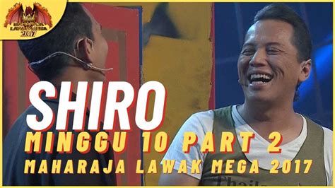 Persembahan Penuh SHIRO EP 10 PART 2 MAHARAJA LAWAK MEGA 2017 YouTube