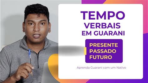 Tempo Verbais Em Guarani Youtube