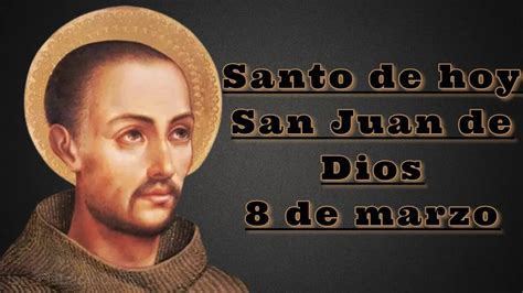 Santo de hoy San Juan de Dios 8 de marzo La Fe Católica