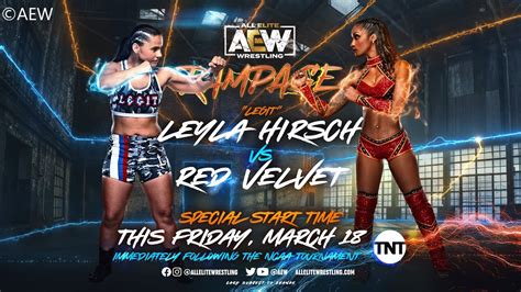 Leyla Hirsch Vs Red Velvet Singles Match Aew Rampage Wwe K