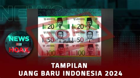 Tampilan Uang Baru Indonesia News Or Hoax Kompas Tv Vidio