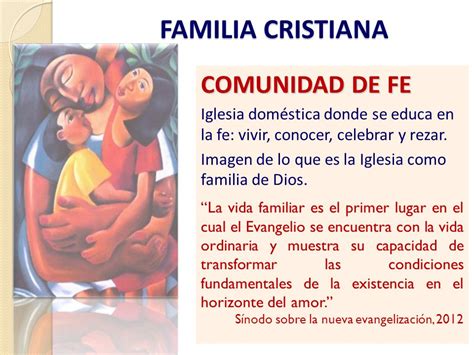 LA FAMILIA CRISTIANA la Iglesia La familia es uno de los tesoros más