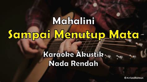 Mahalini Sampai Menutup Mata Karaoke Akustik Low Key Youtube