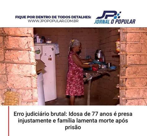 Erro Judici Rio Brutal Idosa De Anos Presa Injustamente E Fam Lia