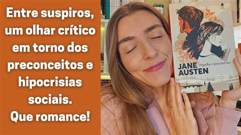 RESENHA Orgulho E Preconceito De Jane Austen Por Ana Lis Soares