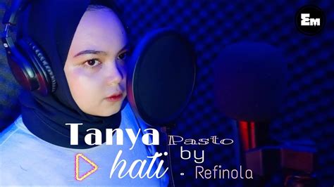 Tanya Hati Pasto Cover By Refinola Video Lirik YouTube