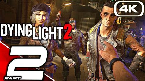 Dying Light 2 Gameplay Walkthrough Part 2 Full Game [4k 60fps Pc Ultra