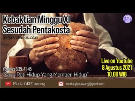 KEBAKTIAN MINGGU XI SESUDAH PENTAKOSTA 08 Agustus 2021 Live