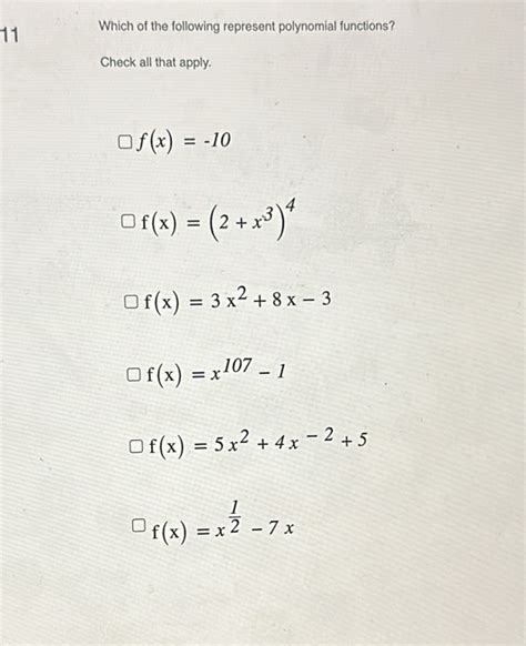 Solved 11 Which Of The Following Represent Polynomial Functions Check All That Apply Fx 10