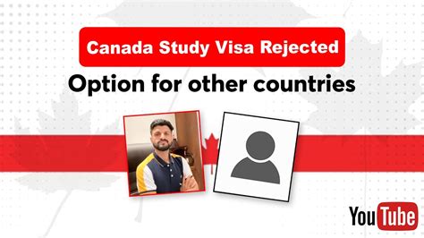 Canada Study Visa Rejected Canada Visa Refused What Will Do After