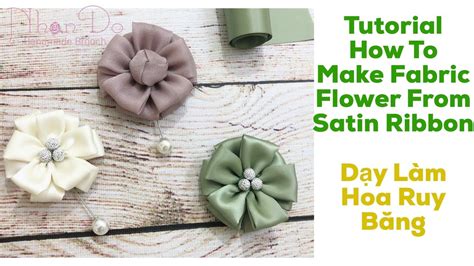 Diy Tutorial Fabric Flower Satin Velvet Ribbon I Nhando Handmade I