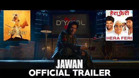 Jawan Official Trailer Update Adipurush Trailer Update Hera Pheri