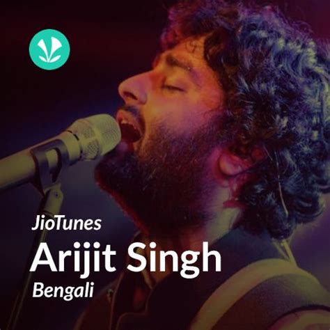 Arijit Singh - Bengali - JioTunes - Latest Bengali Songs Online - JioSaavn