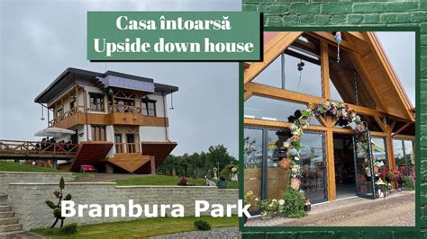 Casa Ntoars Brambura Park Upside Down House Avrig Youtube