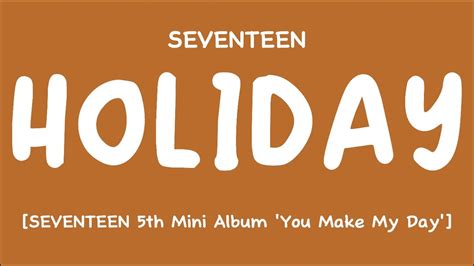 Lyrics Seventeen Holiday Th Mini Album You Make My Day