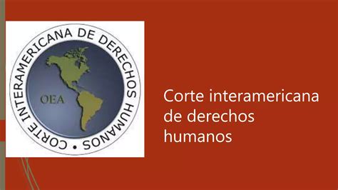 Power Point Corte Interamericana De Derechos Humanos Ppt Descarga