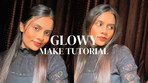 Easy And Glowy Makeup Tutorial Daily Makeup Tutorial Easy Makeup