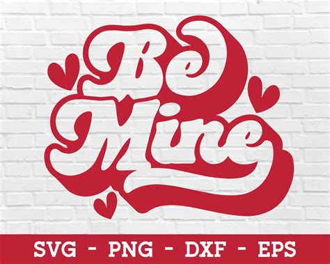 Be Mine Svg Png Dxf Valentine Svg Retro Valentine Svg Etsy